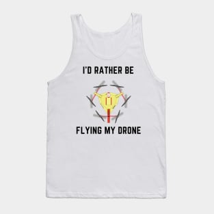 I'd rather be flying my drone Tank Top